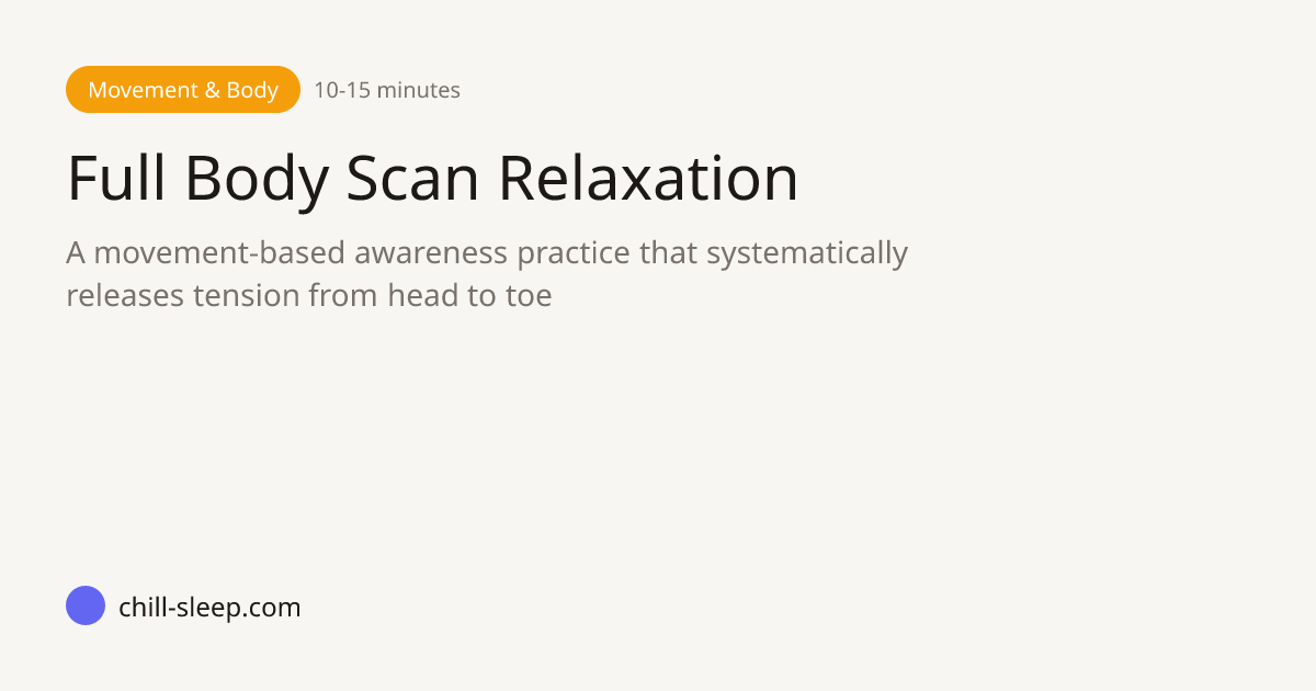 Full Body Scan Relaxation — Movement & Body Technique | ChillSleep